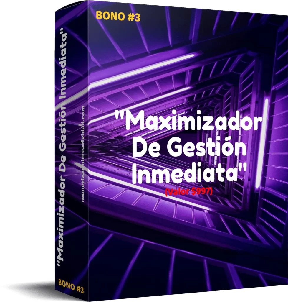 Bono #3 Maximizador de Gestión Inmediata